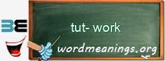 WordMeaning blackboard for tut-work